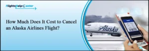 alaska airlines cancel flight