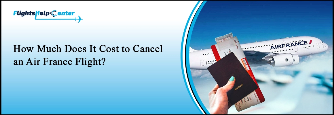 Air France Flight Cancellation fee