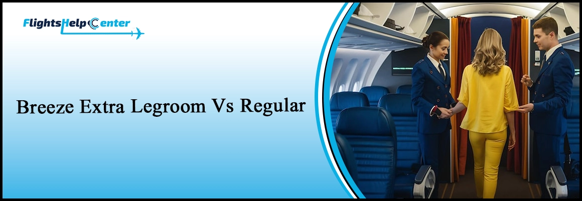 Breeze Extra Legroom Vs Regular