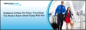 Southwest Airlines Pet Policy