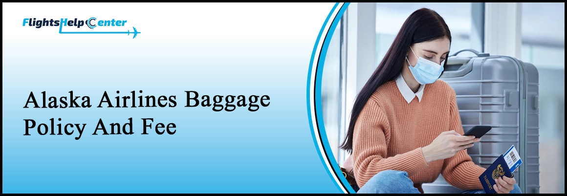 Alaska Airlines Baggage Policy