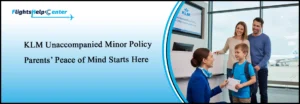 KLM Unaccompanied Minor Policy
