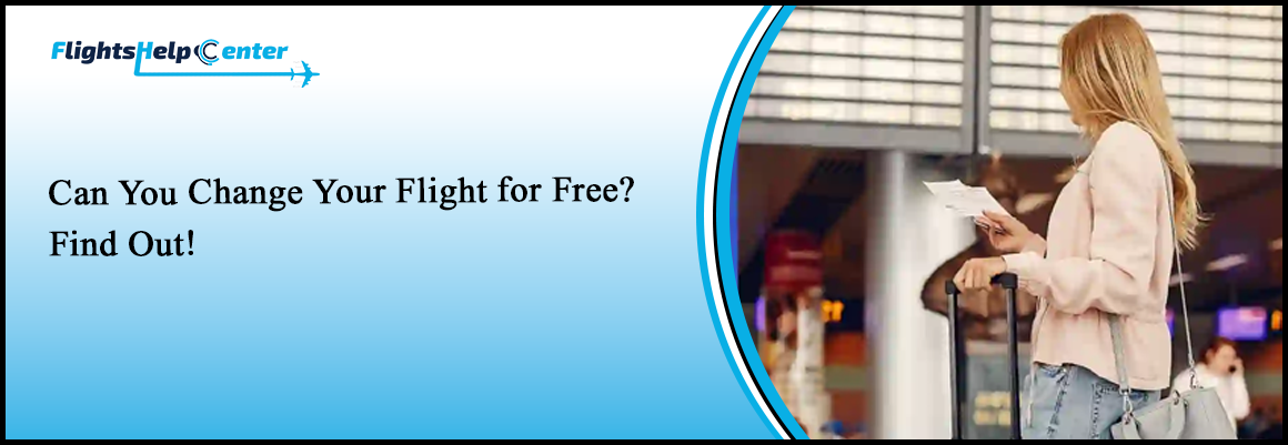 Do Airlines Allow Free Flight Changes