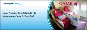 Qatar Airways Seat Upgrade Fee