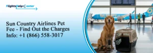 Sun Country Pet Fee