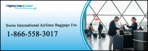 Swiss International Airlines Baggage Fees