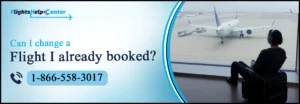 Can I Change a Flight I Already Booked