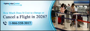 Flight Change and Cancellation Fees 2026