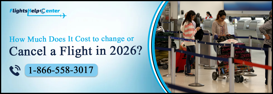 Flight Change and Cancellation Fees 2026