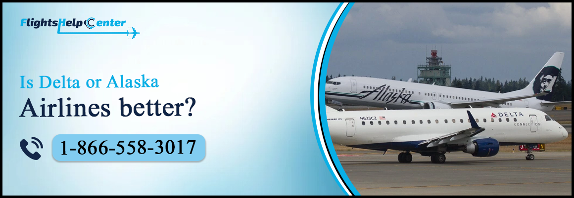 Is Delta or Alaska Airlines Better