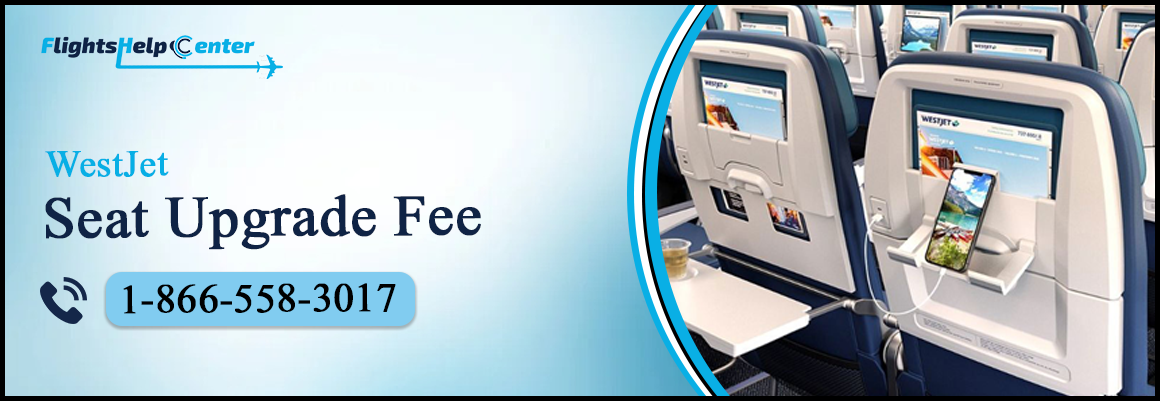 WestJet Seat Upgrade Fee